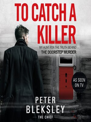 cover image of To Catch a Killer--My Hunt for the Truth Behind the Doorstep Murder